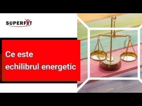 Ce este ECHILIBRUL ENERGETIC
