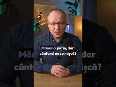 Mănânci puțin, dar nu vezi nicio schimbare?