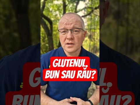 GLUTENUL. Ar trebui evitat?