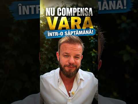 Compensam Vara Intr-o Saptamana?